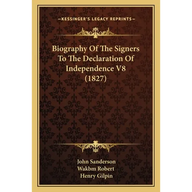 Biography Of The Signers To The Declaration Of Independence V8 (1827)