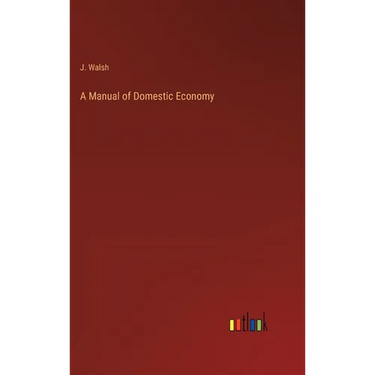 A Manual of Domestic Economy