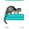 HTML & Css: The Good Parts: Better Ways to Build Websites That Work