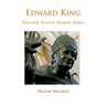 Edward King: Pastor, Bishop and Saint