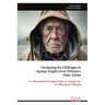 Navigating the Challenges of Ageing - Insights from Ethiopia's Older Adults: A Comprehensive Exploration of Ageing and Wellbeing in Ethiopia