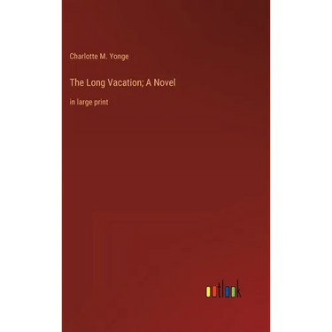 The Long Vacation; A Novel: in large print
