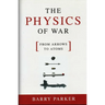 The Physics of War: From Arrows to Atoms