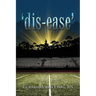 'dis-ease'