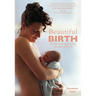 Beautiful Birth: Practical Techniques to Help You Enjoy Your Birth