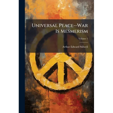 Universal Peace--War Is Mesmerism