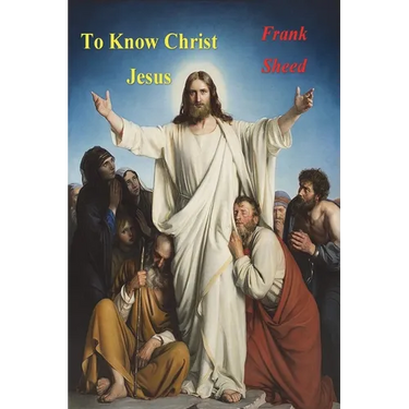 To Know Christ Jesus