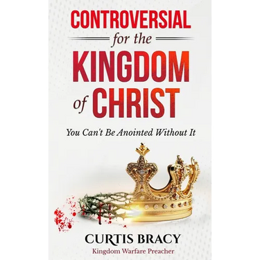 Controversial for the Kingdom of Christ: You Can't Be Anointed Without It