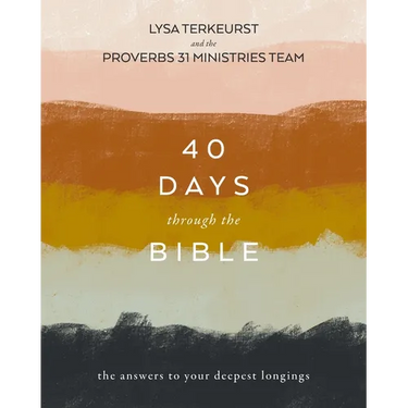 40 Days Through the Bible: The Answers to Your Deepest Longings