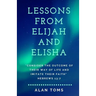 Lessons From Elijah and Elisha