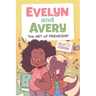 Evelyn and Avery: The Art of Friendship: A Graphic Novel