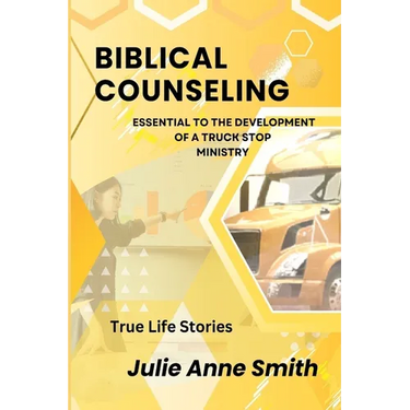 Biblical Counseling: Essential to the Development of a Truck Stop Ministry