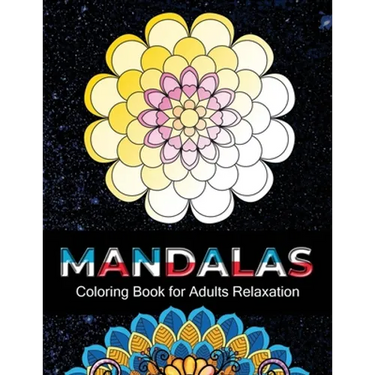 Mandalas coloring book for adults relaxation: 100 Unique Intricate Mandalas, flower Mandalas, Geometric Mandalas, Animal Mandalas, Cat Mandalas and mu
