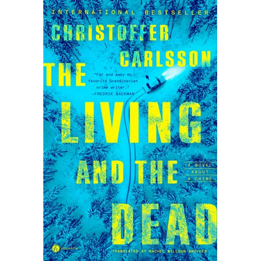 The Living and the Dead: A Novel about a Crime