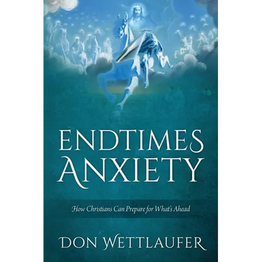 Endtimes Anxiety: How Christians Can Prepare for What's Ahead