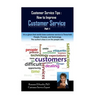 Customer Service Tips: How to Improve Customer Service: Part 1