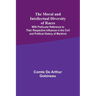 The Moral and Intellectual Diversity of Races; With Particular Reference to Their Respective Influence in the Civil and Political History of Mankind