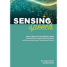 Sensing Speech: A 'How-To' Manual for Those Wishing to Speak General American English Easily, Articulately and Expressively through a