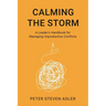 Calming the Storm: A Leader's Handbook for Managing Unproductive Conflicts