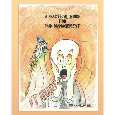 It Hurts: A Practical Guide For Pain Management