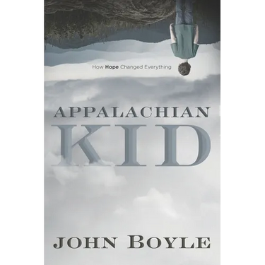 Appalachian Kid: How Hope Changed Everything