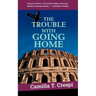 The Trouble With Going Home