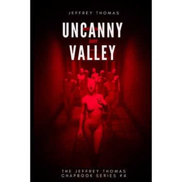 Uncanny Valley: A Trio of Disquieting Stories