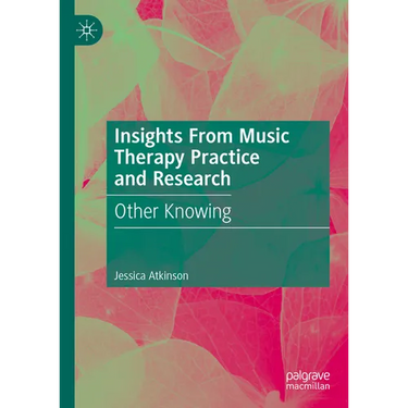 Insights from Music Therapy Practice and Research: Other Knowing