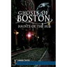 Ghosts of Boston: Haunts of the Hub