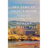 Sky Time in Gray's River: Living for Keeps in a Forgotten Place