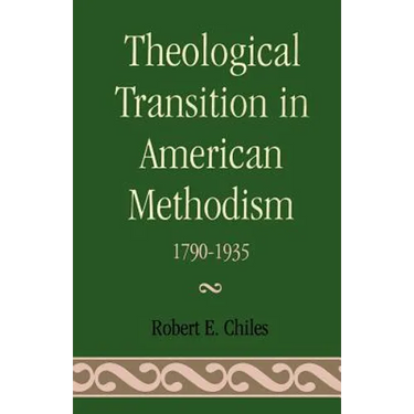 Theological Transition in American Methodism: 1790-1935
