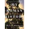 My Roman History: A Memoir