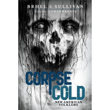 Corpse Cold: New American Folklore