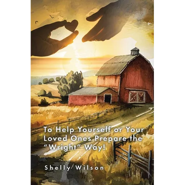 To Help Yourself or Your Loved Ones Prepare the "Wright" Way!