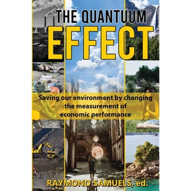The Quantuum Effect: Saving our environment by changing the measurement of economic performance