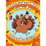 The Turkey Who Came for Thanksgiving: A funny picture book for Thanksgiving