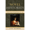 Novel Histories: British Women Writing History, 1760-1830