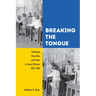 Breaking the Tongue: Language, Education, and Power in Soviet Ukraine, 1923-1934