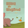 Elliot the Elephant: And the Day He Lost His Yellow Rain Hat