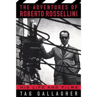 The Adventures of Roberto Rossellini: His Life and Films
