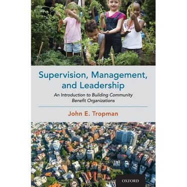 Supervision, Management, and Leadership: An Introduction to Building Community Benefit Organizations