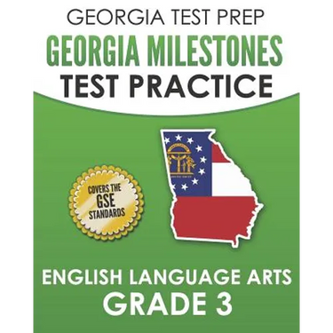 GEORGIA TEST PREP Georgia Milestones Test Practice English Language Arts Grade 3: Complete Preparation for the Georgia Milestones ELA Assessments