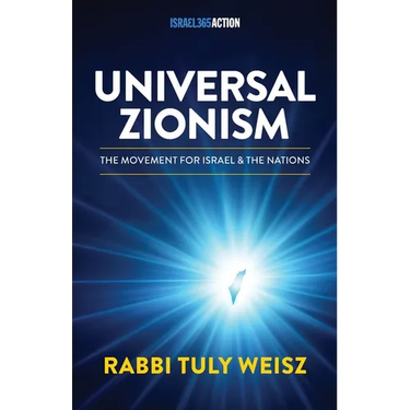 Universal Zionism: The Movement Powering Today's Jewish-Christian Alliance