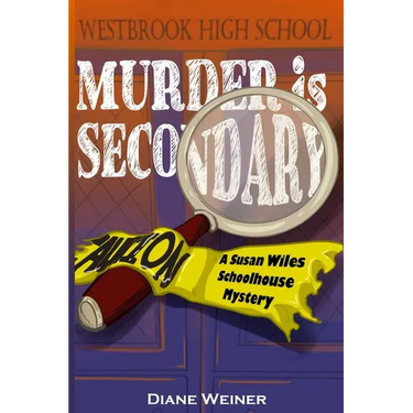 Murder Is Secondary: A Susan Wiles Schoolhouse Mystery