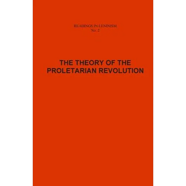 The Theory of the Proletarian Revolution