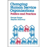 Changing Human Service Organizations