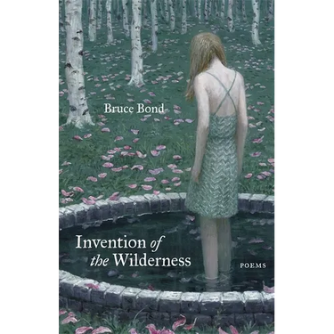 Invention of the Wilderness: Poems
