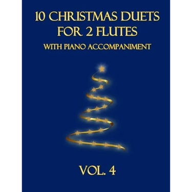 10 Christmas Duets for 2 Flutes with Piano Accompaniment: Vol. 4