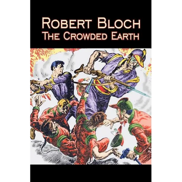 The Crowded Earth by Robert Bloch, Science Fiction, Fantasy, Adventure