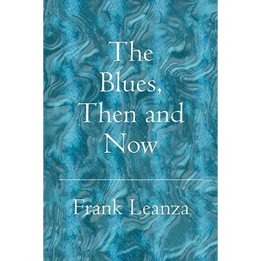 The Blues Then and Now: History of the Blues